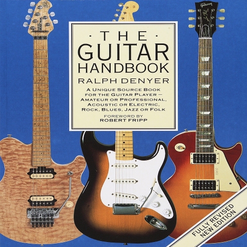 The Guitar Handbook: A Unique Source Book for the Guitar Player 