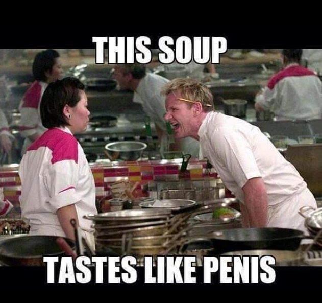 Tastes Like Penis Gordon Ramsay Memes