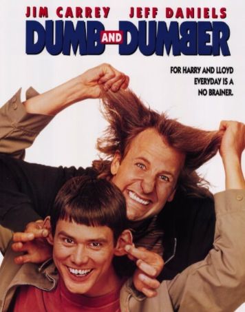 Dumb and Dumber