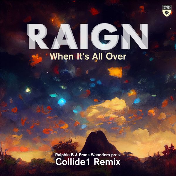 Ralphie B Frank Wanders present Colide1 Remix of RAIGN When Its All Over