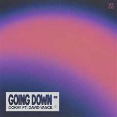 Ookay Releases Trusted Melodic Bass Single ‘Going Down’ Featuring David Vance