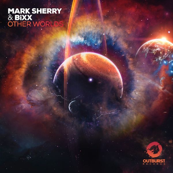 OUT252_Mark-Sherry-&-BiXX_Other-Worlds