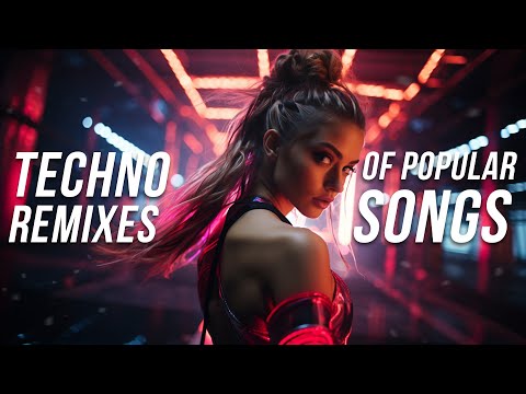 techno remixes of popular songs