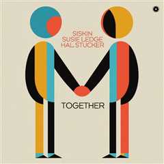 “TOGETHER” BY SISKIN, SUSIE LEDGE AND HAL STUCKER IS FINALLY OUT!