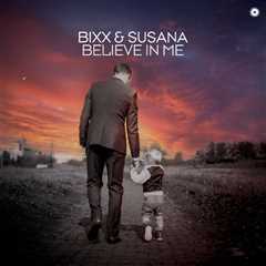 BIXX & SUSANA PRESENT ‘BELIEVE IN ME’: A LIFE-AFFIRMING TRANCE ANTHEM INSPIRED BY THE POWER SELF-BELIEF.