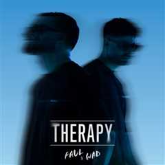 FAUL & WAD UNVEIL THEIR LONG-AWAITED DEBUT ALBUM, THERAPY