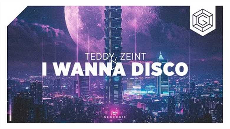 TEDDY x ZEINT   I Wanna Disco