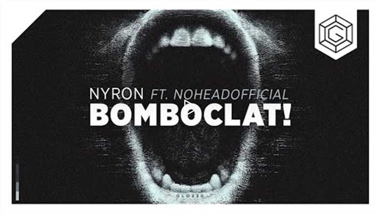 Nyron ft. NoHead -  BOMBOCLAT!