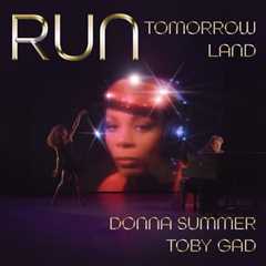 TOBY GAD UNVEILS DANCE REMIXES OF DONNA SUMMER COLLABORATION ‘RUN’