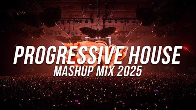Progressive House Mashup Mix 2025 - Best Songs, Remixes & Mashups