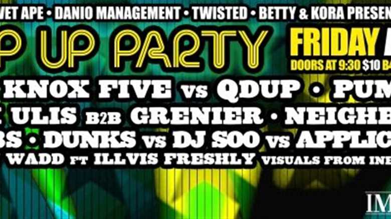 TOMORROW: POP UP PARTY Featuring: Fort Knox Five Vs. QDUP, PUMPKIN, MAX ULIS, GRENIER, NEIGHBOUR, J*LABS, DUNKS, SOO + MORE