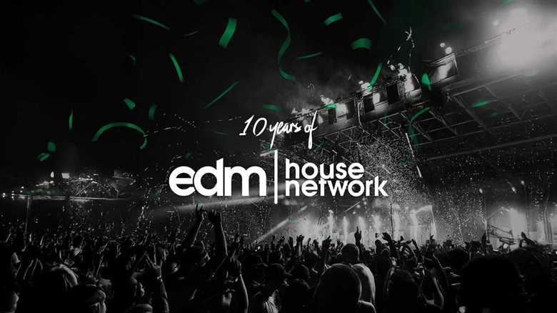 EDMHouseNetwork Celebrates 10 Years as A Leading Voice ....